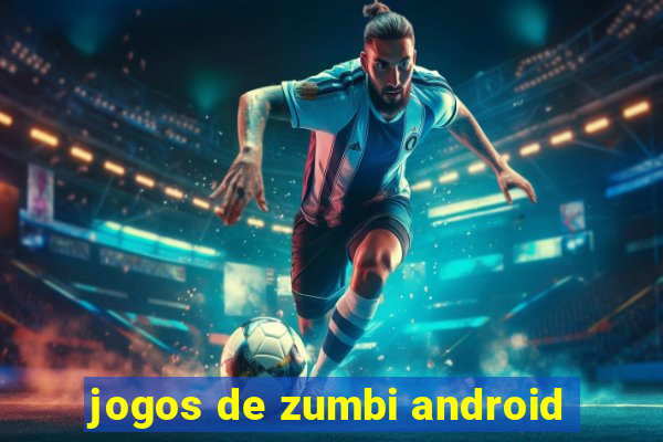 jogos de zumbi android